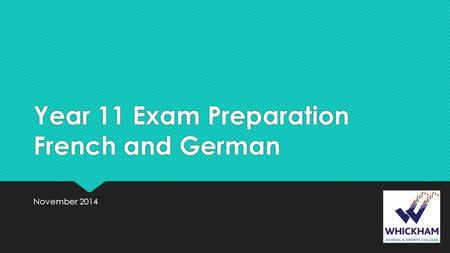 Year 11 Exam Preparation French and German November 2014.