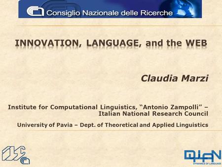 Claudia Marzi Institute for Computational Linguistics, “Antonio Zampolli” – Italian National Research Council University of Pavia – Dept. of Theoretical.