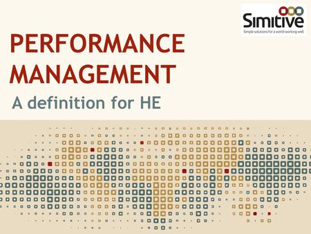 PERFORMANCE MANAGEMENT A definition for HE. ‘a process which contributes to the effective management of individuals and teams in order to achieve high.