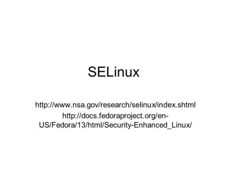SELinux   US/Fedora/13/html/Security-Enhanced_Linux/