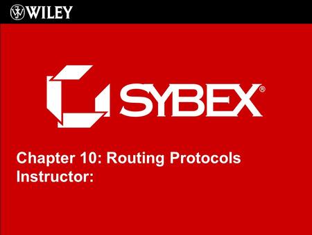 Click to edit Master subtitle style Chapter 10: Routing Protocols Instructor: