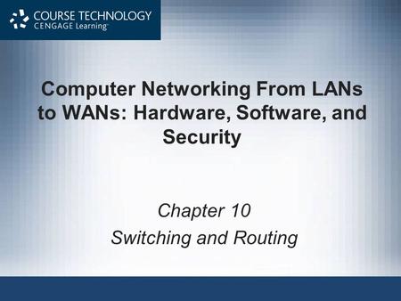 Chapter 10 Switching and Routing