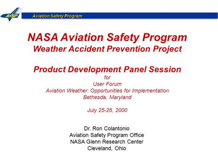 Aviation Safety Program NASA Aviation Safety Program Weather Accident Prevention Project Product Development Panel Session for User Forum Aviation Weather: