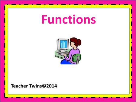 Functions Teacher Twins©2014.