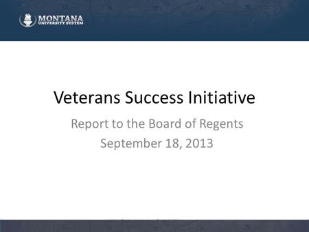 Veterans Success Initiative Report to the Board of Regents September 18, 2013.
