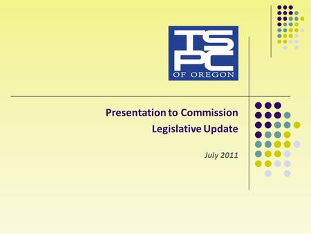 Presentation to Commission Legislative Update July 2011.