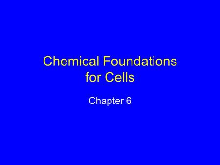 Chemical Foundations for Cells Chapter 6. Chemical Benefits and Costs Understanding of chemistry provides fertilizers, medicines, etc. Chemical pollutants.