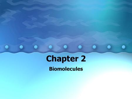 Chapter 2 Biomolecules.