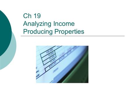 Ch 19 Analyzing Income Producing Properties. 2 Outline  I. Advantages of Real Estate Investment  II. Disadvantages of Real Estate Investment  III.