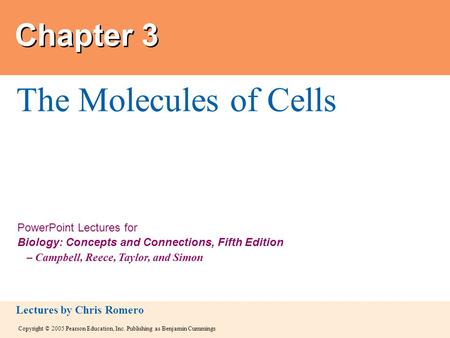 Chapter 3 The Molecules of Cells.