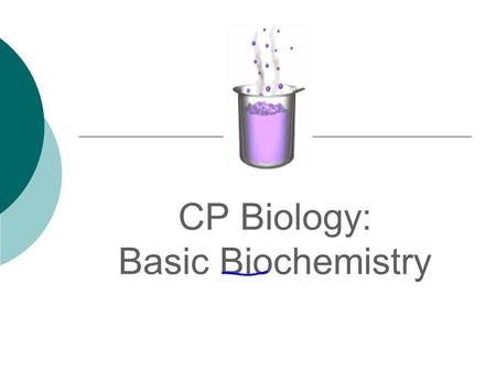 CP Biology: Basic Biochemistry. Organic Chemistry  Organic chemistry is the study of carbon compounds.  Organic compounds are compounds composed primarily.