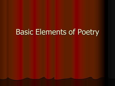 Basic Elements of Poetry