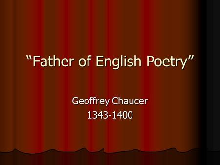 “Father of English Poetry”