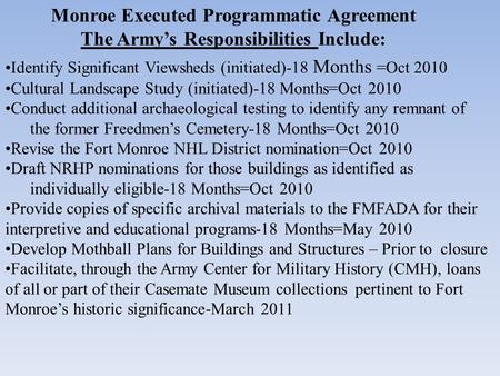 Monroe Executed Programmatic Agreement The Army’s Responsibilities Include: Identify Significant Viewsheds (initiated)-18 Months =Oct 2010 Cultural Landscape.