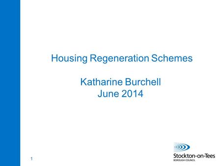 1 Housing Regeneration Schemes Katharine Burchell June 2014.