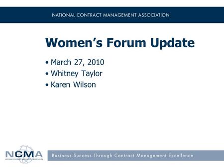 Women’s Forum Update March 27, 2010 Whitney Taylor Karen Wilson.