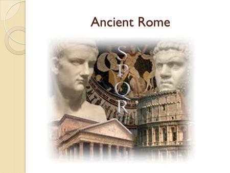 Ancient Rome. Rome took everything Greek and made it their own! Took Greek religion & changed the names Built in similar architectural style Also heavily.