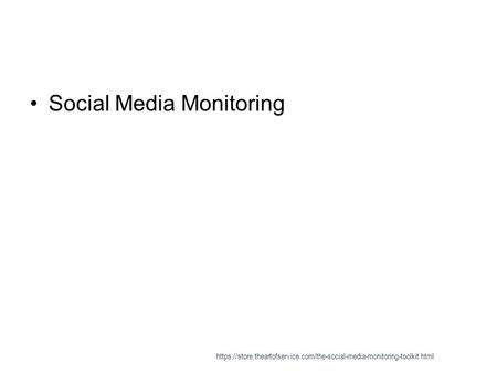 Social Media Monitoring https://store.theartofservice.com/the-social-media-monitoring-toolkit.html.