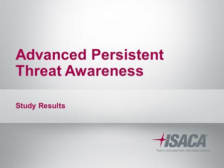 Study Results Advanced Persistent Threat Awareness.