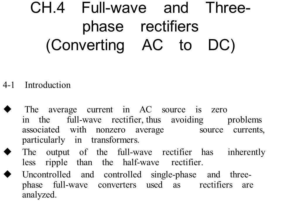 CH.4 Full-wave and Three- phase rectifiers (Converting AC to DC) - ppt  download