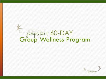 Group Wellness Program 60-DAY. THE LIFE that lives inside you.