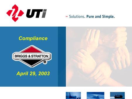 Compliance April 29, 2003. What is Customs Compliance? A program of ‘shared’ responsibility in which Customs requires all importers to demonstrate reasonable.