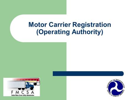 Motor Carrier Registration (Operating Authority).