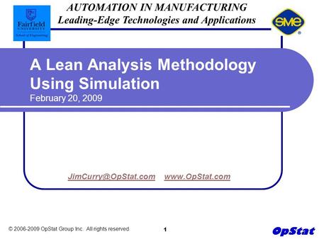© 2006-2009 OpStat Group Inc. All rights reserved. 1  A Lean Analysis Methodology Using.