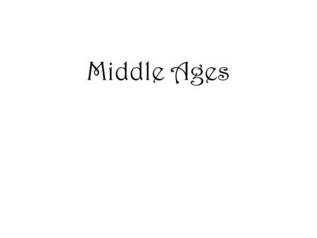 Middle Ages. The Middle Ages: 500 – 1500 The Medieval Period Rise of the Middle Ages Decline of the Roman Empire.