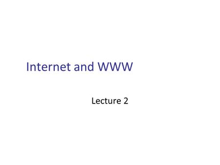 Internet and WWW Lecture 2. Network A network is a collection of computers connected together with special hardware (and software to manage the network).
