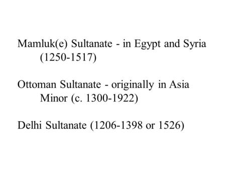 Mamluk(e) Sultanate - in Egypt and Syria