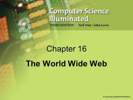 Chapter 16 The World Wide Web. 2 The Web An infrastructure of information combined and the network software used to access it Web page A document that.