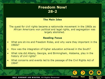 Freedom Now! 28-2 The Main Idea The quest for civil rights became a nationwide movement in the 1960s as African Americans won political and legal rights,