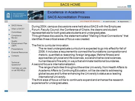 SACS HOME Excellence in Academics: SACS Accreditation Process unc-chapel hill directory SACS Home What is SACS? Committees Compliance Review Quality Enhancement.