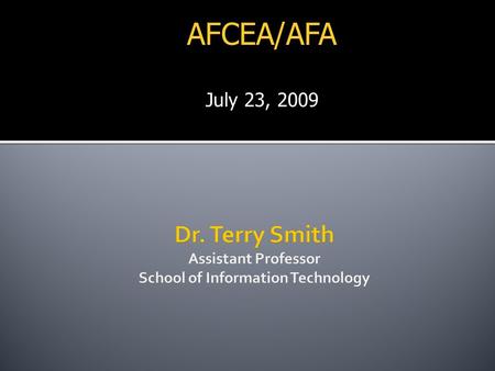AFCEA/AFA July 23, 2009.  There are 35 colleges and universities across the state that are members of the University System of Georgia.  All of them.