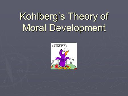 Kohlberg’s Theory of Moral Development. Moral Development   Moral development is the gradual development of an individuals concept of right or wrong.