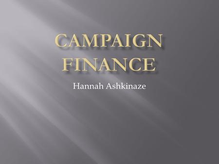 Campaign Finance Hannah Ashkinaze.