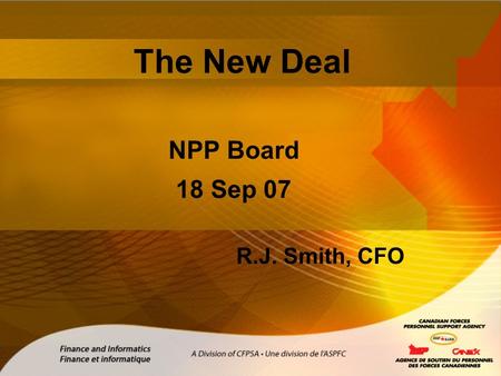 The New Deal NPP Board 18 Sep 07 R.J. Smith, CFO.