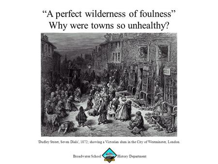 “A perfect wilderness of foulness” Why were towns so unhealthy?