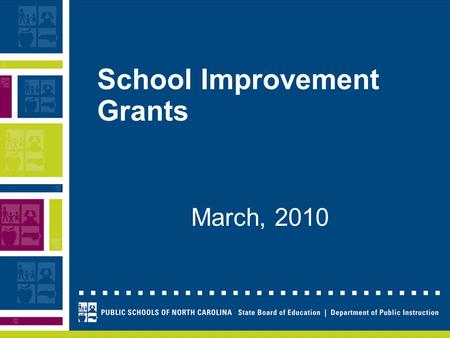 School Improvement Grants March, 2010. Overview American Recovery and Reinvestment Act Goals and purpose of SIG grants Definition of “persistently lowest-