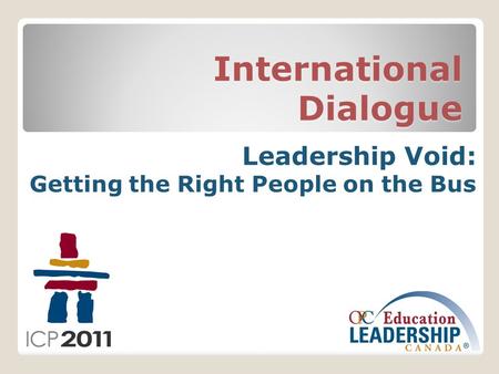 International Dialogue Leadership Void: Getting the Right People on the Bus.