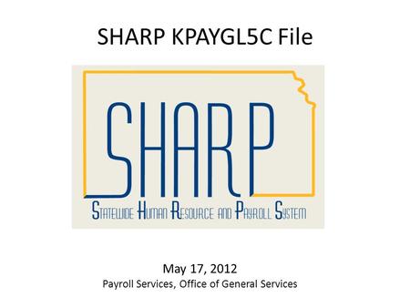 SHARP KPAYGL5C File May 17, 2012 Payroll Services, Office of General Services.