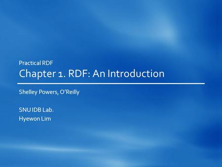 Practical RDF Chapter 1. RDF: An Introduction