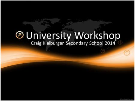 University Workshop Craig Kielburger Secondary School 2014.