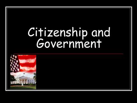 Citizenship and Government