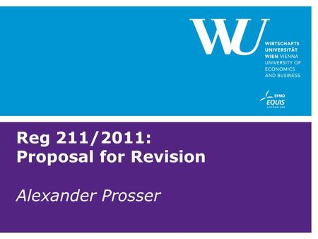 Reg 211/2011: Proposal for Revision Alexander Prosser.