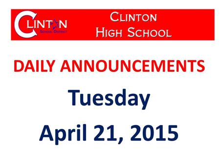 DAILY ANNOUNCEMENTS Tuesday April 21, 2015. WE OWN OUR DATA Updated 04-14-15 Student Population: 570 Students with Perfect Attendance: 41 Students with.
