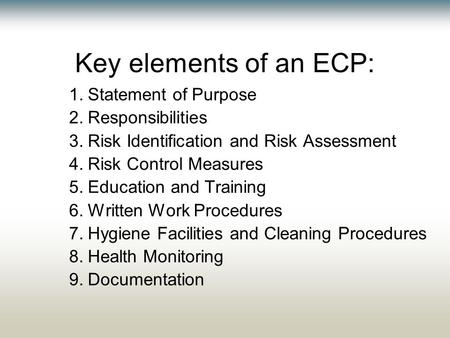 Key elements of an ECP: 1.Statement of Purpose 2.Responsibilities 3.Risk Identification and Risk Assessment 4.Risk Control Measures 5.Education and Training.