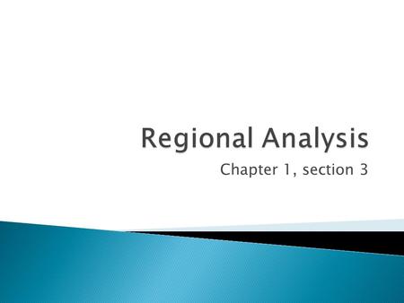 Regional Analysis Chapter 1, section 3.