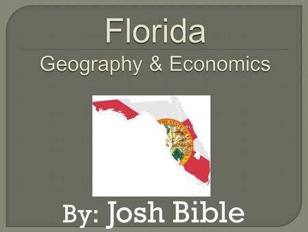 By: Josh Bible. Florida has many different landforms. I chose islands, swamps, plains, dunes, and a spring, to study for their economic impacts. Different.